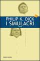 I simulacri - Philip K. Dick - copertina