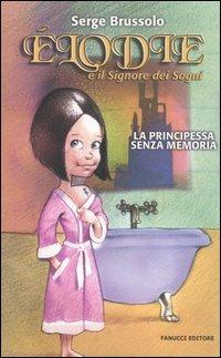 Elodie e il signore dei sogni. La principessa senza memoria - Serge Brussolo - copertina