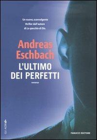 L'ultimo dei perfetti - Andreas Eschbach - copertina