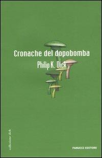 Cronache del dopobomba - Philip K. Dick - copertina