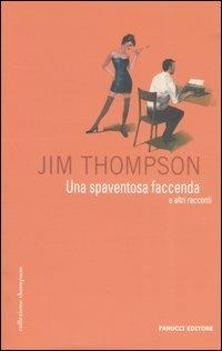 Una spaventosa faccenda e altri racconti - Jim Thompson - copertina