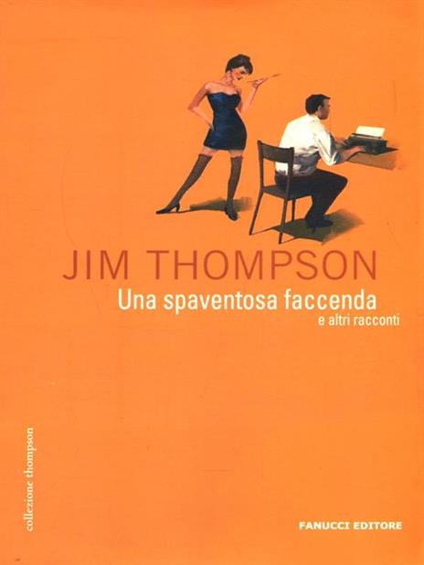 Una spaventosa faccenda e altri racconti - Jim Thompson - copertina