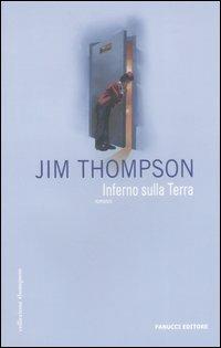 Inferno sulla terra - Jim Thompson - copertina