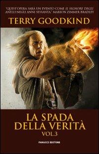 La spada della verità. Vol. 3 - Terry Goodkind - copertina