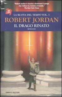 Il drago rinato. La ruota del tempo. Vol. 3 - Robert Jordan - 2