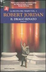 Il drago rinato. La ruota del tempo. Vol. 3