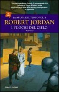 I fuochi del cielo. La ruota del tempo. Vol. 5 - Robert Jordan - 2