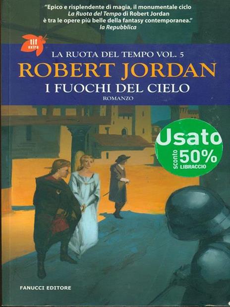 I fuochi del cielo. La ruota del tempo. Vol. 5 - Robert Jordan - 2