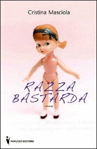 Razza bastarda - Cristina Masciola - 6