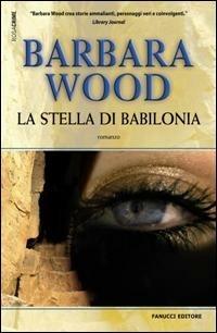 La stella di Babilonia - Barbara Wood - copertina