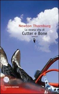 La strana vita di Cutter e Bone - Newton Thornburg - copertina