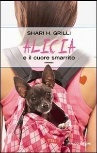 Alicia e il cuore smarrito - Shari H. Grilli - copertina