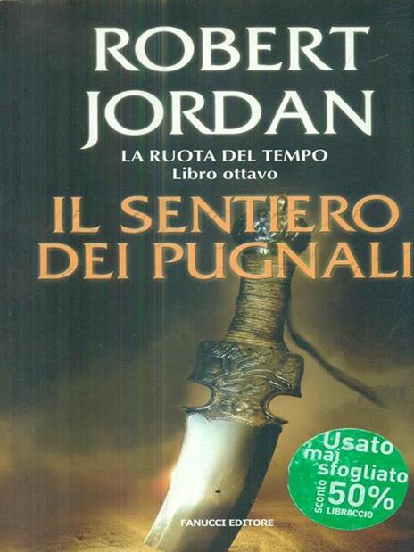 Il sentiero dei pugnali. La ruota del tempo. Vol. 8 - Robert Jordan - copertina