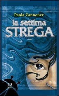 La settima strega - Paola Zannoner - 2