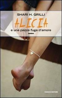 Alicia e una pazza fuga d'amore - Shari H. Grilli - 3