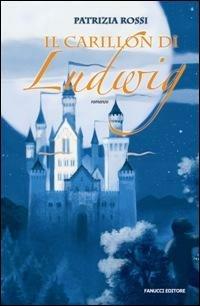 Il carillon di Ludwig - Patrizia Rossi - copertina
