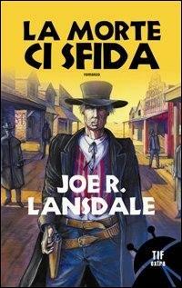 La morte ci sfida - Joe R. Lansdale - copertina