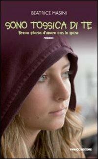 Sono tossica di te - Beatrice Masini - copertina