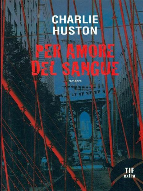 Per amore del sangue - Charlie Huston - copertina