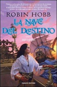 La nave del destino. I mercanti di Borgomago. Vol. 3 - Robin Hobb - 3