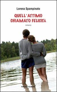 Quell'attimo chiamato felicità - Lorena Spampinato - copertina