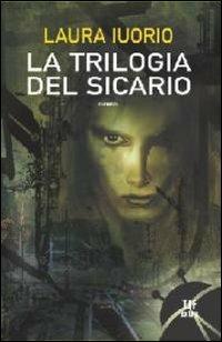 La trilogia del sicario - Laura Iuorio - 4