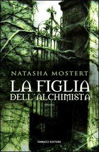 La figlia dell'alchimista - Natasha Mostert - copertina