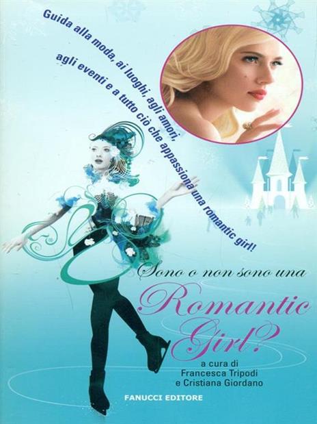 Sono o non sono una romantic girl? - Francesca Tripodi,Cristiana Giordano - 2