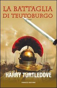 La battaglia di Teutoburgo - Harry Turtledove - copertina