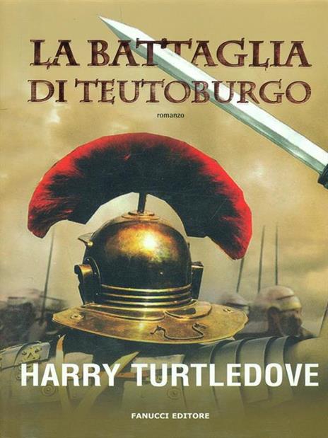 La battaglia di Teutoburgo - Harry Turtledove - 2