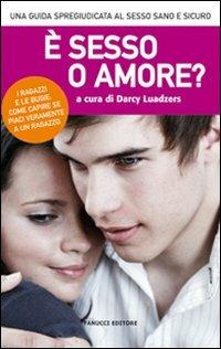 È sesso o amore? - Darcy Luadzers - copertina