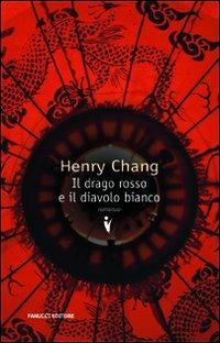 Il drago rosso e il diavolo bianco - Henry Chang - copertina
