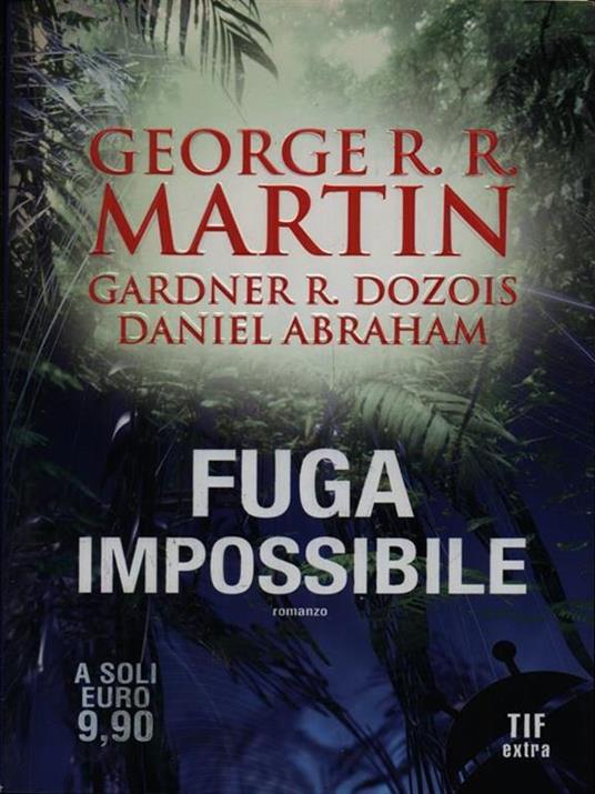 Fuga impossibile - George R. R. Martin,Gardner R. Dozois,Daniel Abraham - copertina