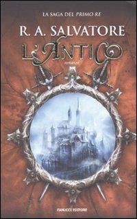 L'antico. La saga del primo re - R. A. Salvatore - copertina