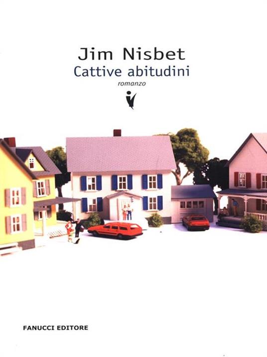 Cattive abitudini - Jim Nisbet - 2