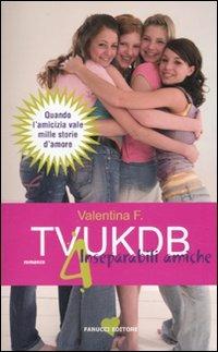 TVUKDB. 4 inseparabili amiche - Valentina F. - copertina