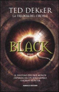 Black. La trilogia del circolo - Ted Dekker - copertina