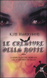 Le creature della notte - Kim Harrison - 2