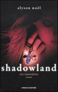 Shadowland. Gli immortali - Alyson Noël - copertina