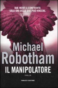 Il manipolatore - Michael Robotham - copertina