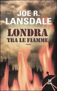 Londra tra le fiamme - Joe R. Lansdale - copertina