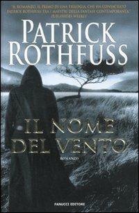 Il nome del vento. Le cronache dell'assassino del re. Vol. 1 - Patrick Rothfuss - copertina