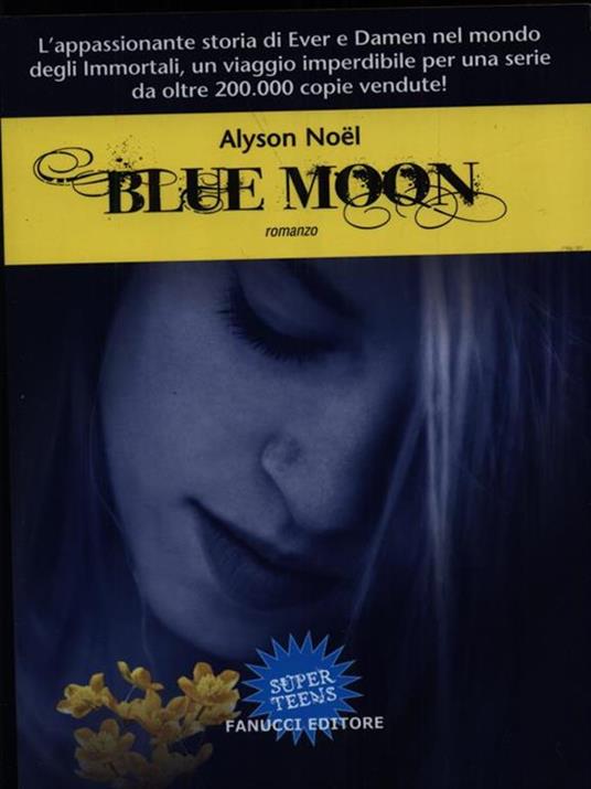 Blue moon. Gli immortali - Alyson Noël - 2