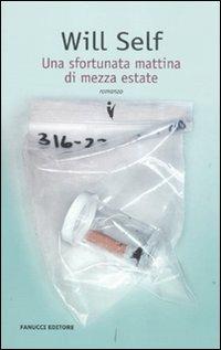Una sfortunata mattina di mezza estate - Will Self - copertina
