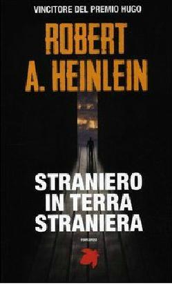 Straniero in terra straniera - Robert A. Heinlein - copertina