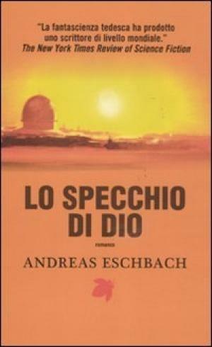 Lo specchio di Dio - Andreas Eschbach - copertina