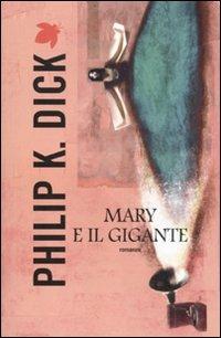 Mary e il gigante - Philip K. Dick - copertina