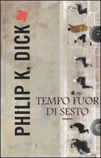Tempo fuor di sesto - Philip K. Dick - copertina