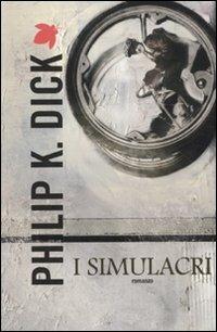 I simulacri - Philip K. Dick - copertina