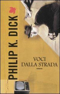 Voci dalla strada - Philip K. Dick - 2